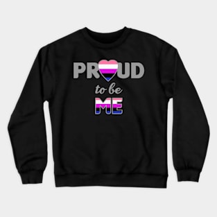 Proud to be Me - Gender Fluid Crewneck Sweatshirt